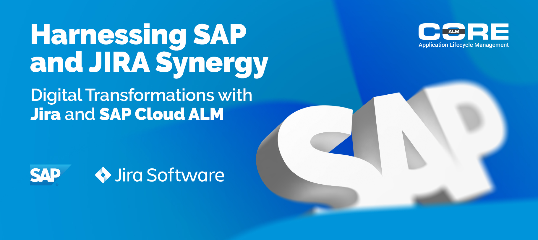 Harnessing SAP And JIRA Synergy: Digital Transformations With Jira And SAP Cloud ALM